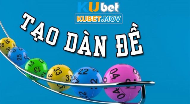 Thế nào là tạo dàn đề tại Kubet